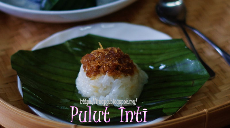 Pulut Inti Sedap Sepanjang Masa - TERATAK MUTIARA KASIH