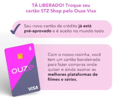 Proposta de troca do Cartão STZ Shop pelo Cartão Ouze. Só que tem um porém nessa troca.