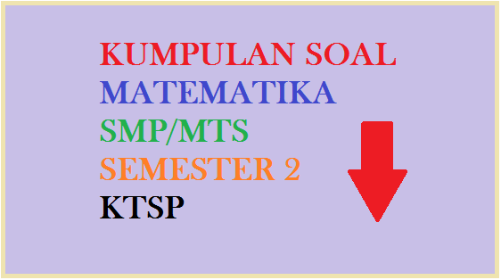 Kumpulan Soal UKK SMP Kelas 7 KTSP 2017  TerSatu.com