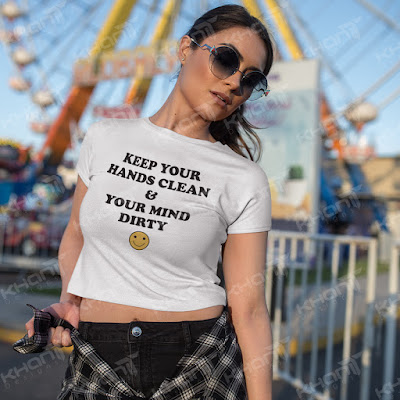 Keep Your Hands Clean & Your Mind Dirty T-Shirt