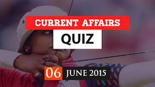 current affairs quiz 6 june 2015