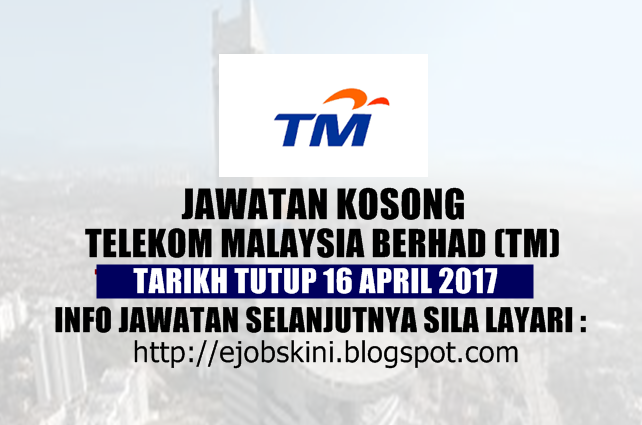 Jawatan Kosong Telekom Malaysia Berhad (TM) April 2017