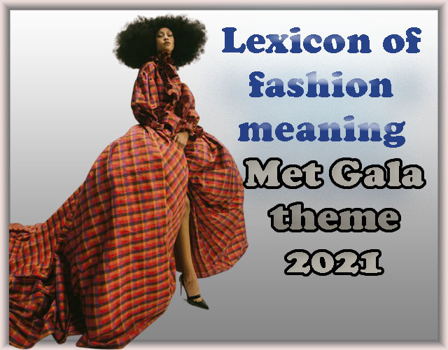 What is the lexicon of fashion meaning Met Gala theme 2021