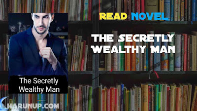 Read The Secretly Wealthy Man Novel Full Episode
