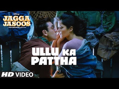 Ullu Ka Pattha Lyrics from Jagga Jasoos | Arijit Singh, Nikita Gandhi | melodious song