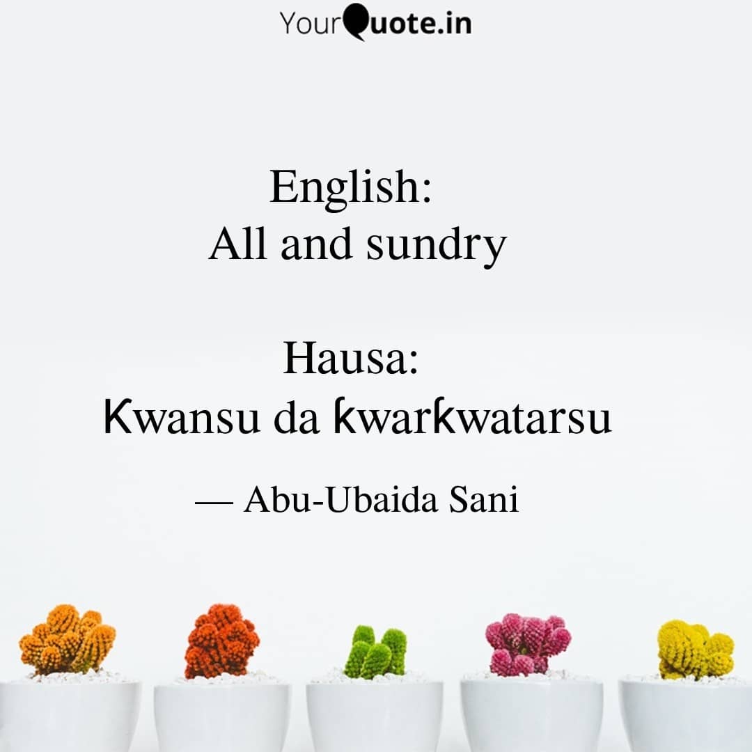 English to Hausa Proverbs (Karin Maganganun Ingilishi da Takwarorinsu Cikin Harshen Hausa)