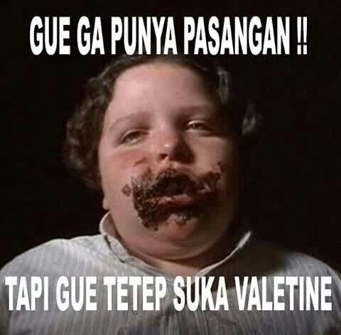 Meme Menguatkan Jombloers Saat Valentine  Humor Lucu Banget