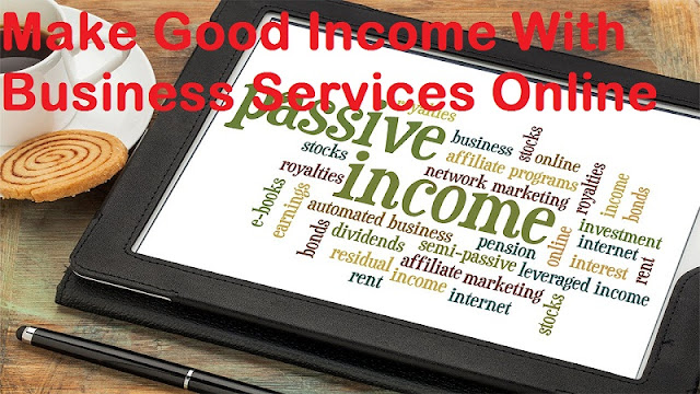 Make Good Income With Business Services Online 