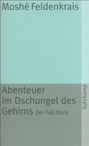 Abenteuer im Dschungel des Gehirns: Der Fall Doris (suhrkamp taschenbuch)