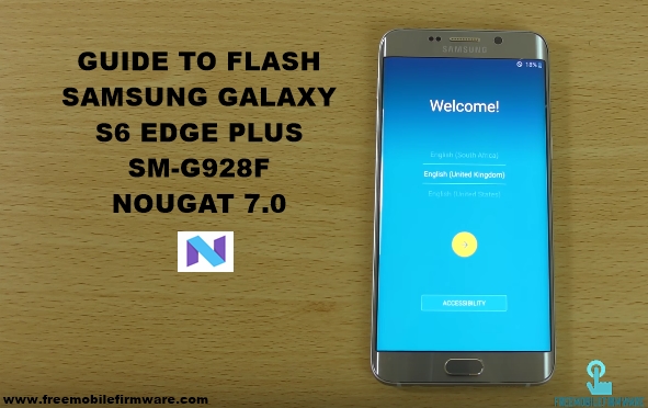 Guide To Flash Samsung Galaxy S6 Edge Plus G928F Nougat 7.0 Odin Method Tested Firmware