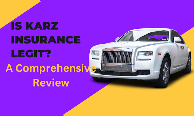 Is Karz Insurance Legit? A Comprehensive Review