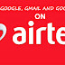 Free gmail,Google+ & google search on Airtel with no data costs