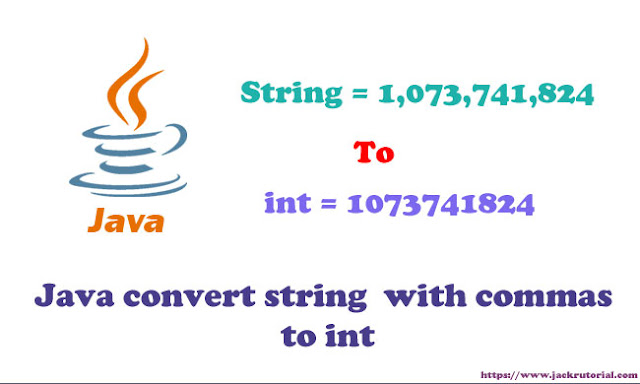 Java convert string with commas to int - Java Programming Examples