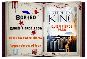 http://elbuhoentrelibros.blogspot.com.es/2016/09/sorteo-quien-pierde-paga-de-stephen-king.html