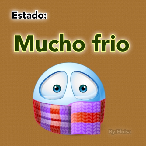Estado : mucho frio