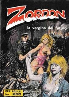 Zordon 5 [La vergine del futuro] - Aprile 1975 | CBR 215 dpi | Mensile | Fumetti | Erotico | Fantascienza
IL VOLUME CONTIENE MATERIALE V.M.18 - NON PRELEVARE SE MINORENNI
Numero volumi : 51
Si tratta di una collana di fantascienza un po' particolare, in quanto essendo la trama basata sui viaggi temporali, il genere delle storie varia a seconda delle epoche, dal western agli antichi greci, dalla preistoria ai vichinghi ecc, naturalmente con i soliti e piacevoli intermezzi sexy. La storia inizia nella Luisiana del 1800, dove alcuni extraterrestri con a capo il «pensante» Zordon arrivano da Saturno per studiare il pianeta Terra e si insediano negli abissi del golfo del Messico.
Zordon, nel corso delle prime avventure, si impadronisce del cervello di Jane Marlowe, praticamente la protagonista della serie, realizza la macchina del tempo secondo gli insegnamenti del prof. Morrison e col corpo della ragazza inizia i viaggi nel tempo, vivendo storie di vario genere, dal passato al futuro con continui colpi di scena e notevoli cambiamenti nel filo conduttore della lunga saga.
Si tratta pertanto di una delle migliori serie di genere fantastico di quel periodo, con una trama originale e ben congegnata, i testi sono di Ennio Missaglia e Carmelo Gozzo. I disegni,molto curati, sono in gran parte di Bruno Marraffa, mentre la fascia dal 43 al 49 sono dello Studio Origa.
IL VOLUME CONTIENE MATERIALE V.M.18 - NON PRELEVARE SE MINORENNI