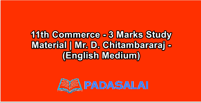 11th Commerce - 3 Marks Study Material | Mr. D. Chitambararaj - (English Medium)