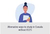 5 ways to study in Canada without IELTS! 