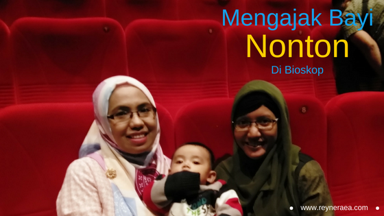 pengalaman mengajak bayi 5 bulan nonton bioskop