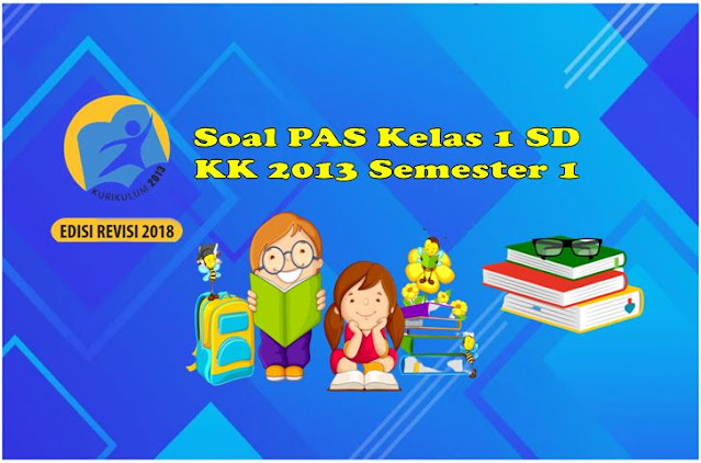 Download Soal PAS KeLAS sATU kk 2013