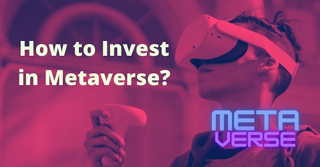 How to invest in metaverse in 2022 - Beginner Guide