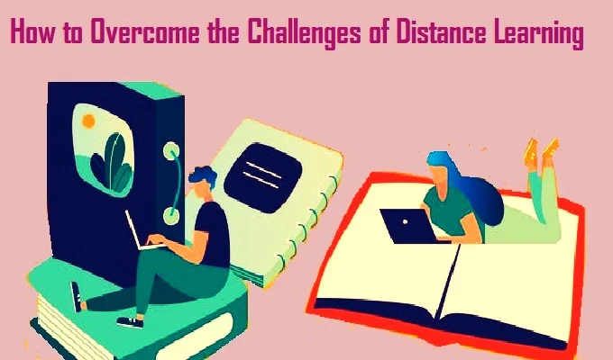 How to Overcome the Challenges of Distance Learning