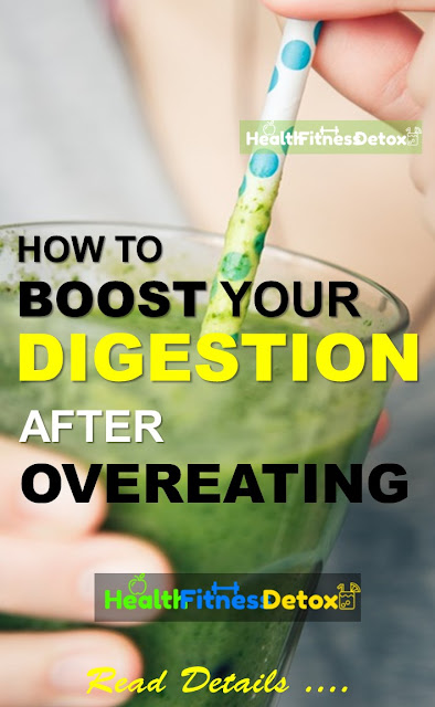 How To Boost Your Digestion After Overeating, How To Digest Food After Overeating, home remedies to boost digestion, digestion boosting foods