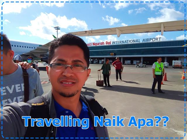 Travelling Naik Apa?