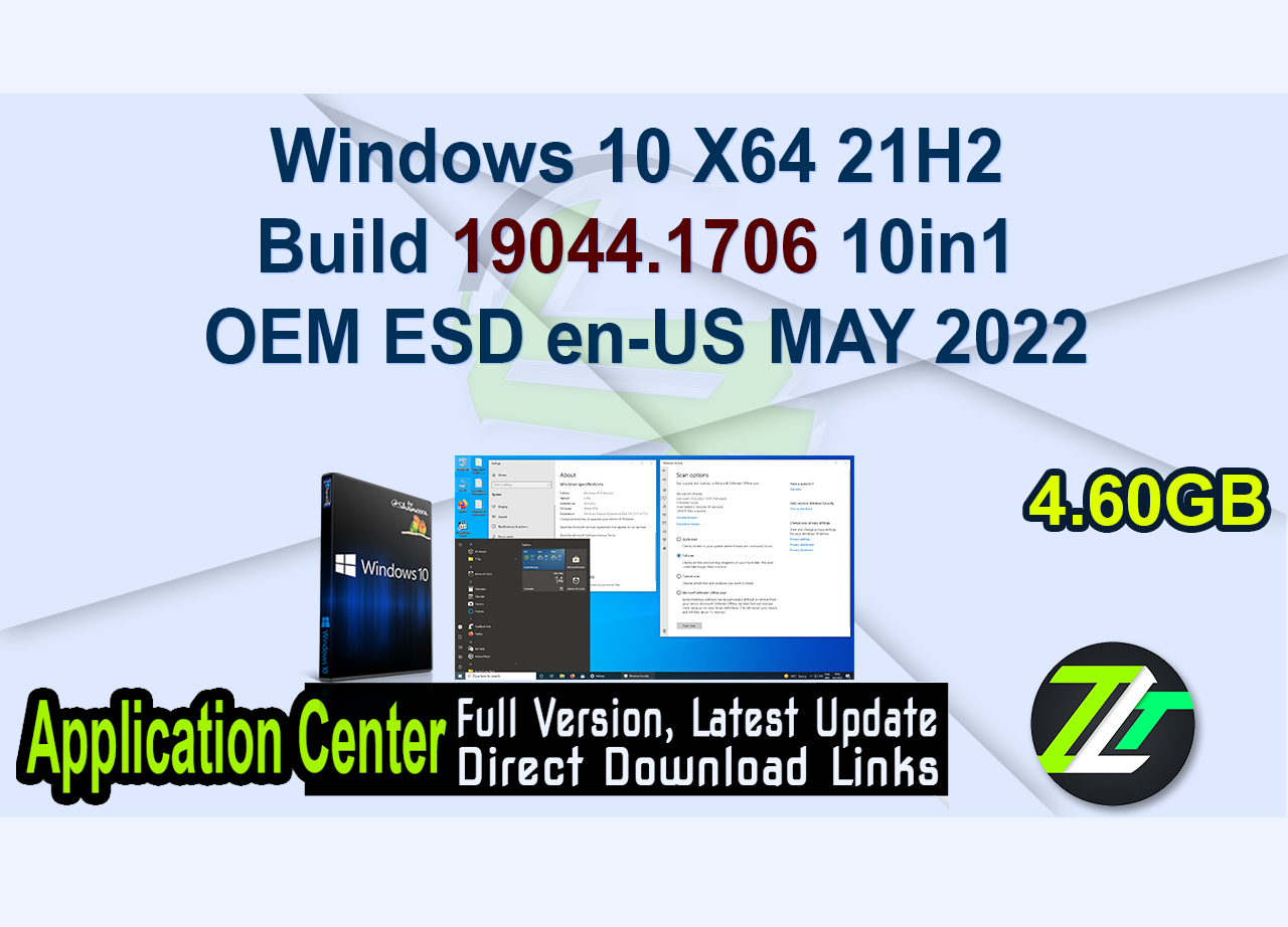 Windows 10 X64 21H2 Build 19044.1706 10in1 OEM ESD en-US MAY 2022