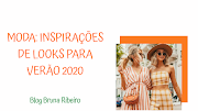 MODA: INSPIRAÇÕES DE LOOKS PARA VERÃO 2020