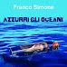 Franco Simone, AZZURRI GLI OCEANI nuovo singolo con il maestro Andrea Morricone