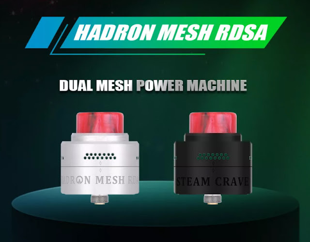 Steam Crave Hadron Mesh RDSA-Bring You New Experience！