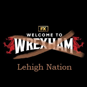 "Welcome to Wrexham, I Mean Lehigh Football Nation"