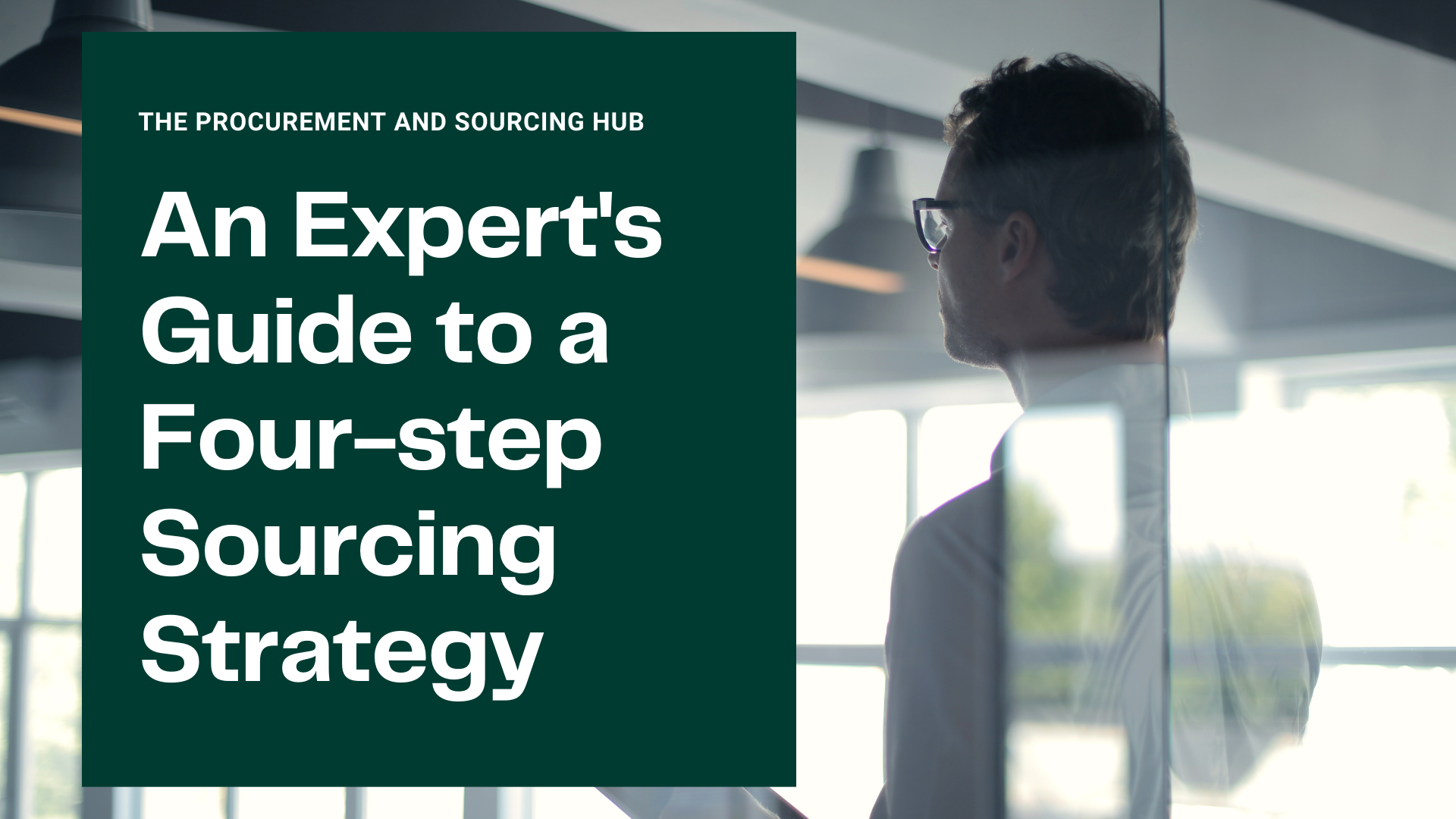 An Expert's Guide to a Four-step Sourcing Strategy