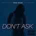 New R&B breakup song by Ryan "Don't Ask"