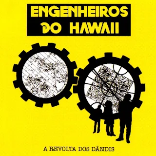 Engenheiros Do Hawaii - A Revolta Dos Dândis