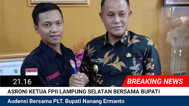 Asroni ketua FPII Lampung selatan bersama Nanang ermanto