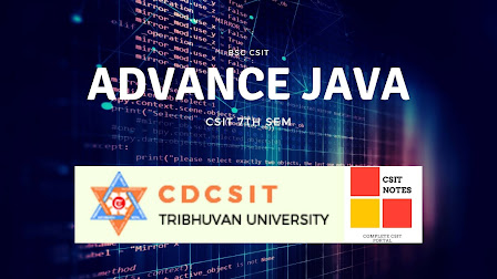 BSc. CSIT 7th Sem Advance Java | csit notes of Advance Java (New Syllabus)