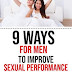 9 Ways for men to improve sexual reformance