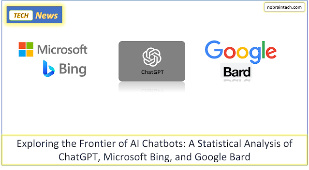Exploring the Frontier of AI Chatbots -A Statistical Analysis of ChatGPT, Microsoft Bing, and Google Bard