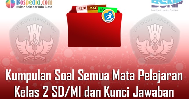 Lengkap Kumpulan Soal Semua Mata Pelajaran Kelas 2 Sd Mi Dan Kunci Jawaban Bospedia