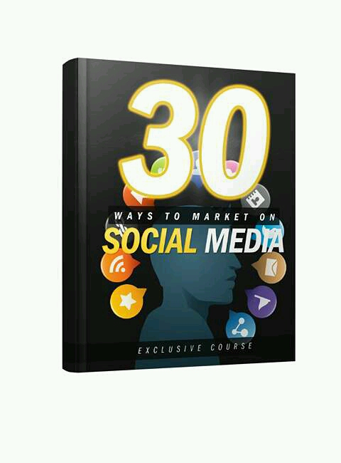 30 WAYS TO MARKET ON SOCIAL MEDIA AND ALSO MAKE SOME CASH