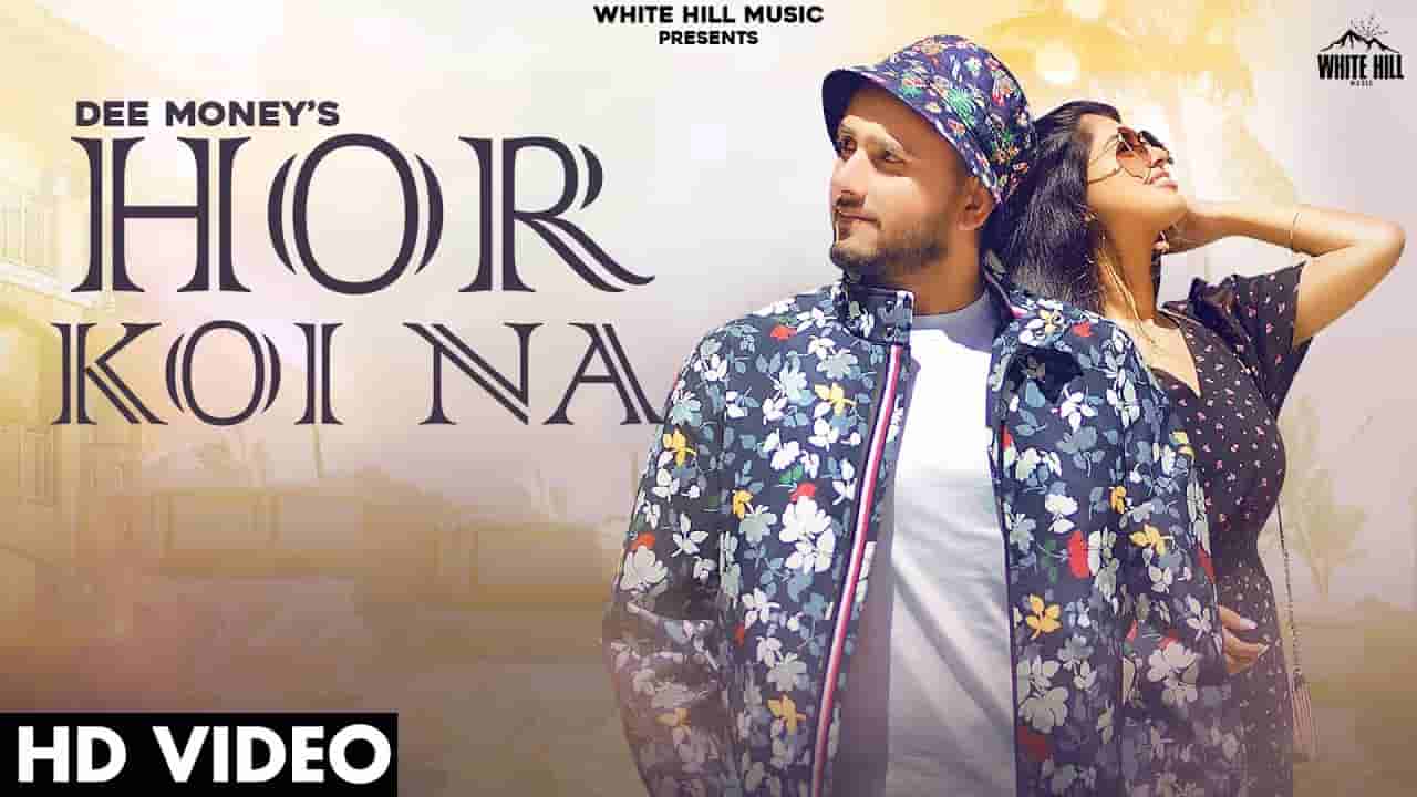 होर कोई ना Hor koi na lyrics in Hindi Dee Money Punjabi Song