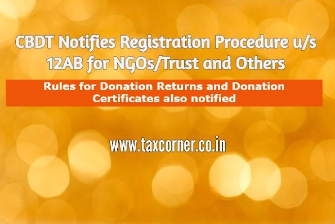 CBDT Notifies Registration Procedure u/s 12AB for NGOs/Trust and Others