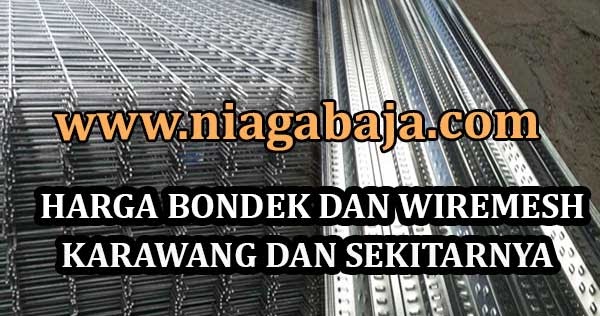  HARGA  BONDEK  WIREMESH  KARAWANG 2022 NIAGA BAJA