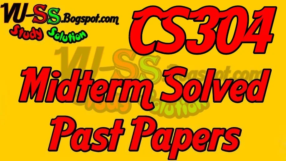 CS304 Past Exams Papers solved Papers