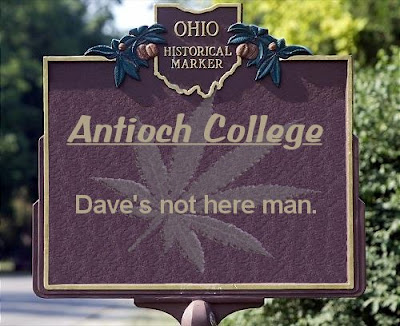 Antioch College - Dave's not here man.