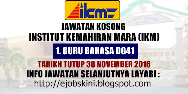 Jawatan Kosong Institut Kemahiran Mara (IKM) - 30 November 2016