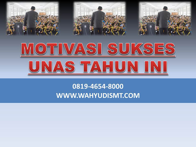 Motivasi Sukses Tahun ini , Motivasi sukses UNAS 2019, TIPS SUKSES UNAS 2019, MOTIVATOR MOTIVASI SUKSES UNAS 2019, MOTIVASI TERBAIK SUKSES UNAS 2019, MOTIVASI UNAS 2019 UNTUK PELAJAR, MOTIVASI SUKSES UNAS SMP 2019, MOTIVASI SUKSES UNAS MTS 2019, MOTIVASI SUKSES UNAS SMA 2019, MOTIVASI SUKSES UNAS MAN 2019, MOTIVASI SUKSES UNAS SISWA 2019, Motivasi Sukses Tahun ini