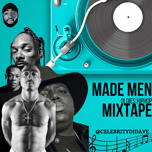 Celebrity Dj Dave - Best Of Oldies Hip Hop (Made Men Oldies Mixtape)